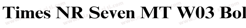 Times NR Seven MT W03 Bold字体转换